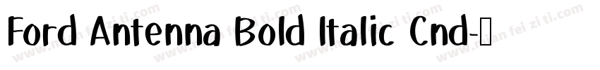 Ford Antenna Bold Italic Cnd字体转换